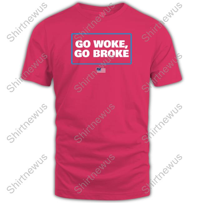 Official Go Woke Go Broke Shirt Official Go Woke Go Broke Shirt