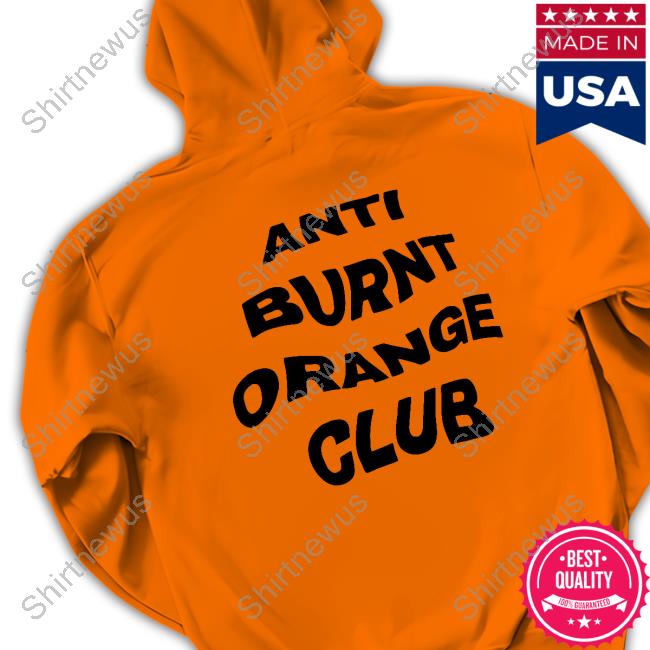 Anti Burnt Orange Club Shirt