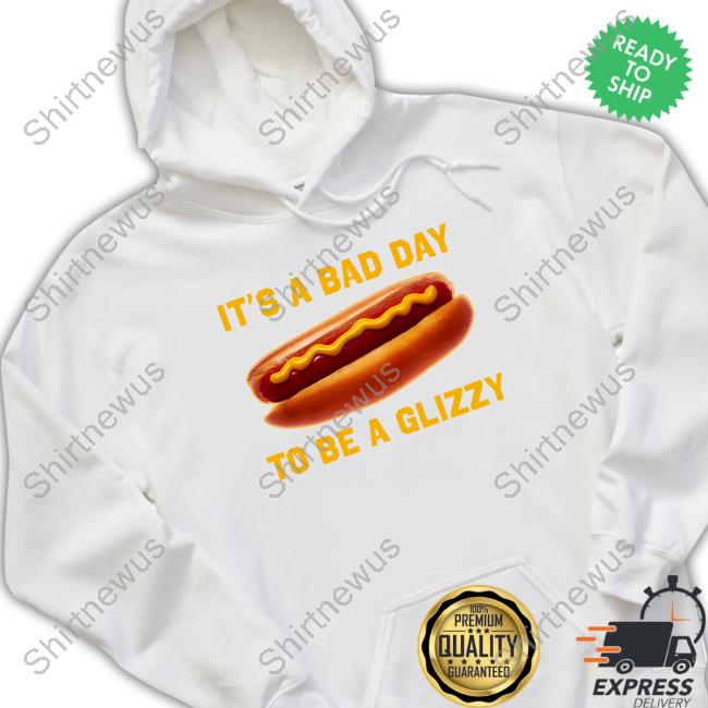 Shitheadsteve Merch Bad Day To Be A Glizzy T Shirt Shitheadsteve Merch Bad Day To Be A Glizzy T Shirt