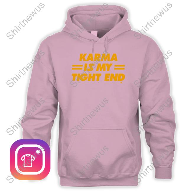 Official Karma Is My Tight End T Shirt Kansas City Football Official Karma Is My Tight End T Shirt Kansas City Football