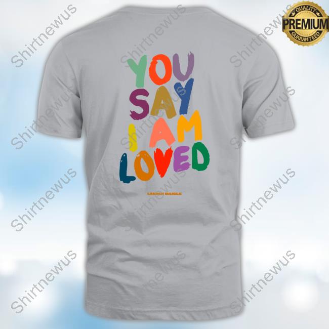 Lauren daigle outlet you say shirt