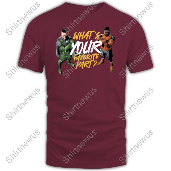 What's Your Favorite Part Shirt What's Your Favorite Part Shirt