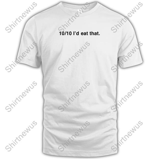 Official Chef Reactions Madcap Printing Merch 10/10 I'd Eat That T-Shirt Official Chef Reactions Madcap Printing Merch 10/10 I'd Eat That T-Shirt