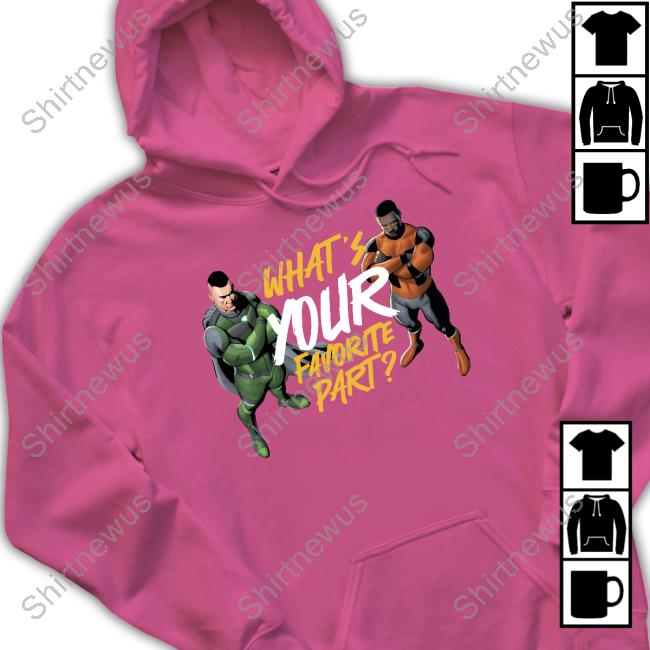 What's Your Favorite Part Shirt What's Your Favorite Part Shirt