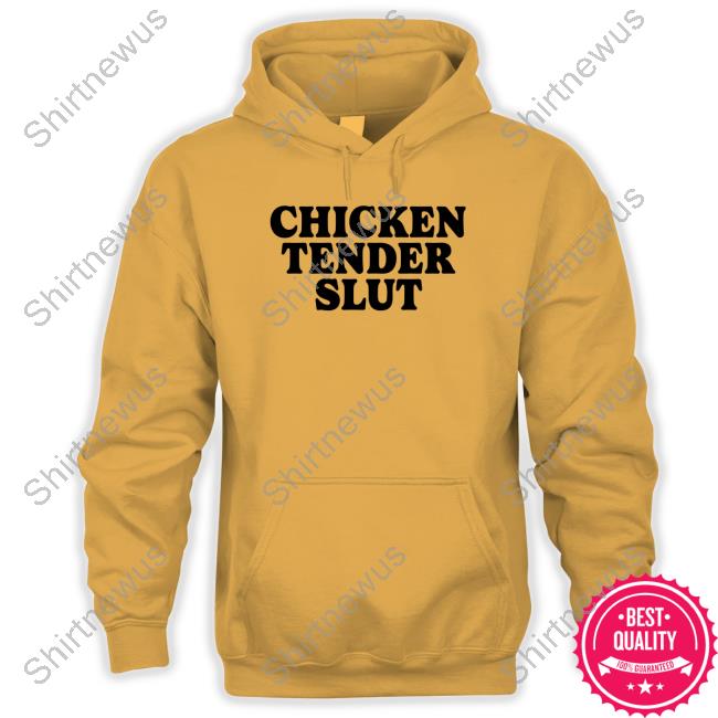 Official Chicken Tender Slut Shirt Official Chicken Tender Slut Shirt