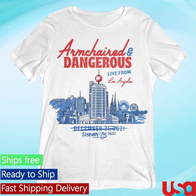 Official Armchair Expert Merch Store Armchaired & Dangerous Live from Los Angeles (Limited Edition) New Shirt Armchairexpert Philipdefranco Shop Official Armchair Expert Merch Store Armchaired & Dangerous Live from Los Angeles (Limited Edition) New Shirt Armchairexpert Philipdefranco Shop