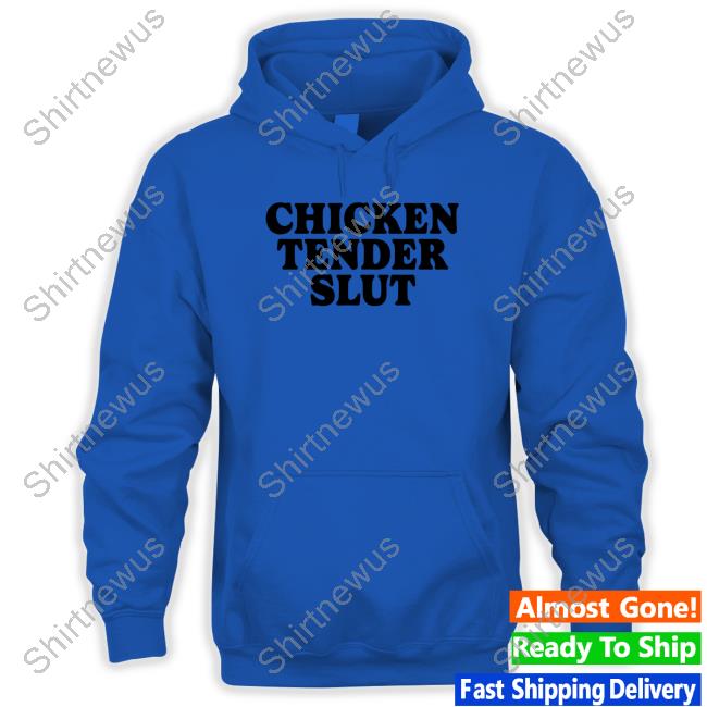 Official Chicken Tender Slut Shirt Official Chicken Tender Slut Shirt