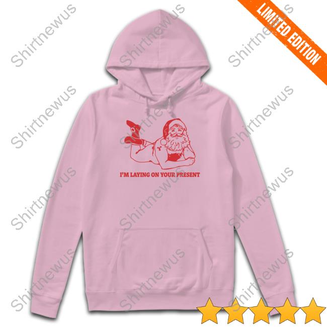Danny Duncan Merch I'm Laying On Your Present Sweatshirt Danny Duncan Merch I'm Laying On Your Present Sweatshirt