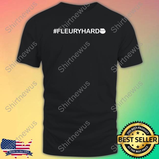 #Fleuryhard T Shirt