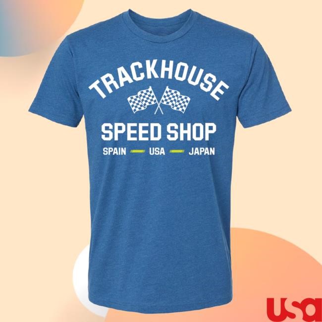 '25 Trackhouse Speed Shop Top Shirt Trackhouse Racing Team Official