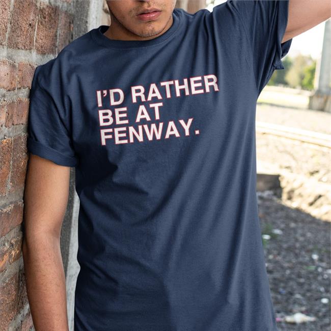 I'd Rather Be At Fenway Long Sleeve T Shirt
