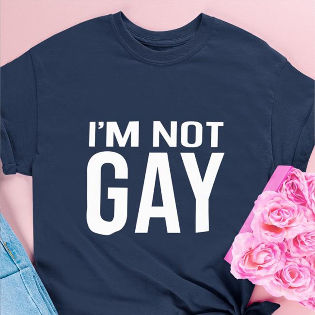 Austin Show I'm Not Gay T Shirt