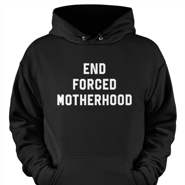 End Forced Motherhood Shirt Jex Blackmore