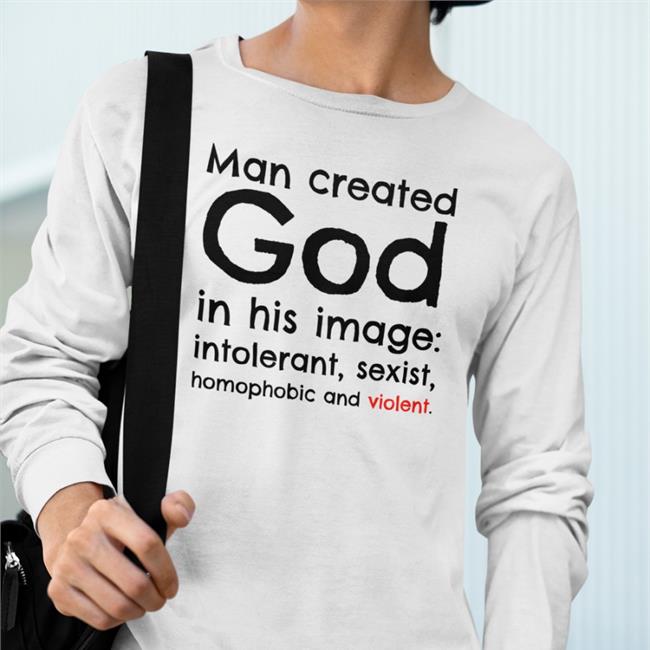 Man Created God In His Image Intolerant Sexist Homophobic And Violent Hoodie White Michael