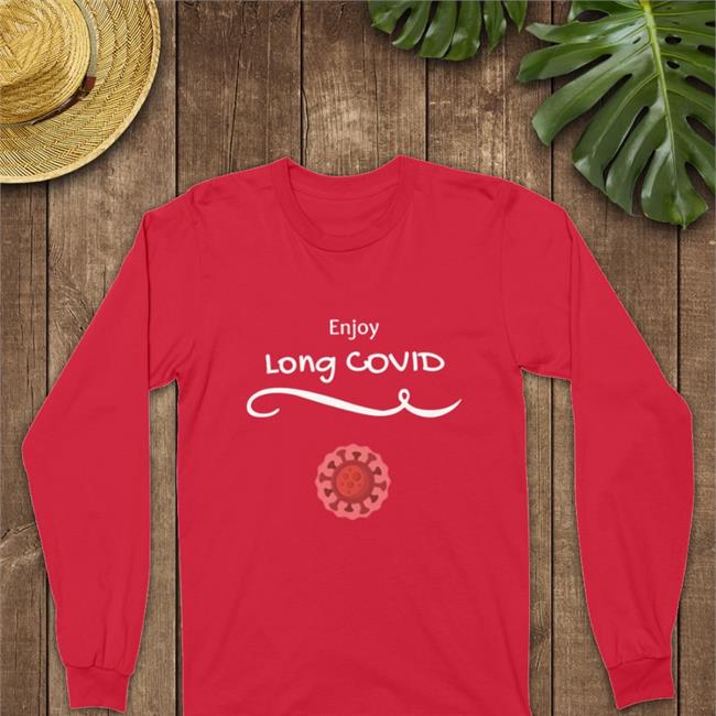 Enjoy Long Covid Shirts