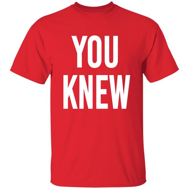 Madison Shanley You Knew Shirt