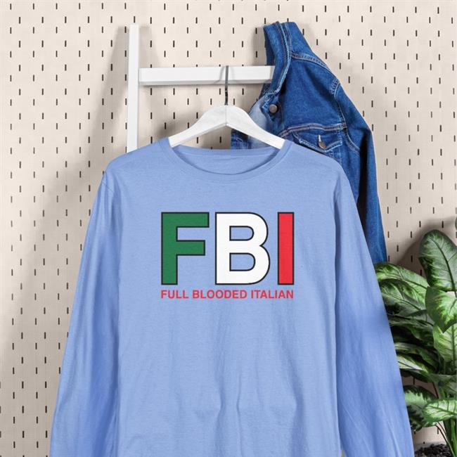 FBI Full Blooded Italian Long Sleeve T Shirt Boomer Core
