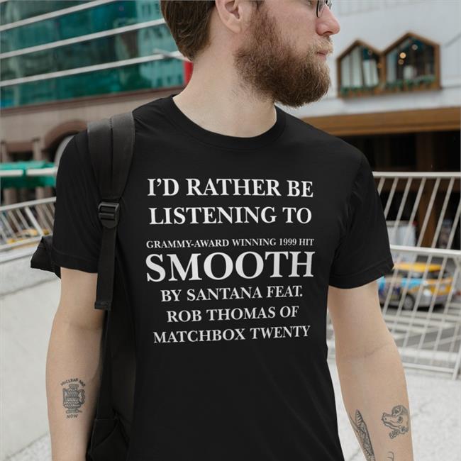 Weird Thrift Store Shirts I'd Rather Be Listening To Smooth By Santana Feat Hoodie