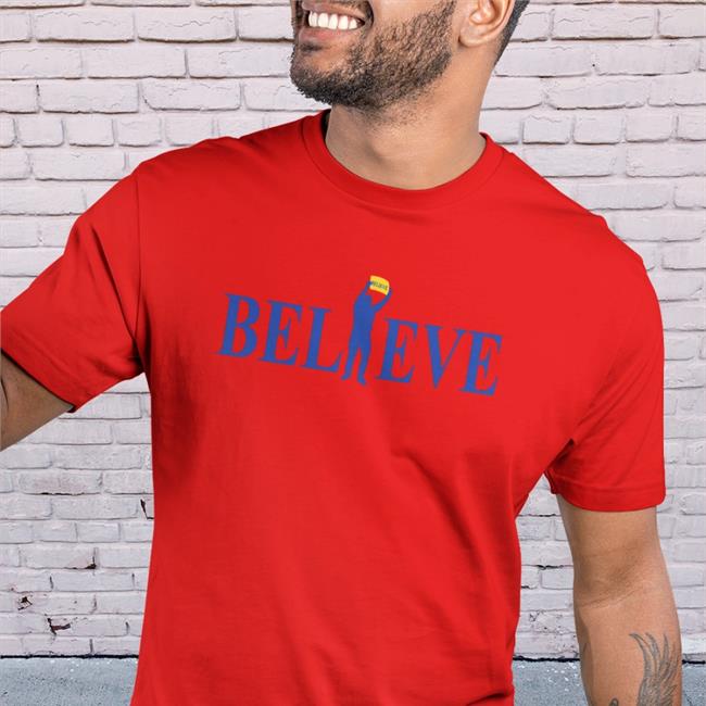 Believe Shirts