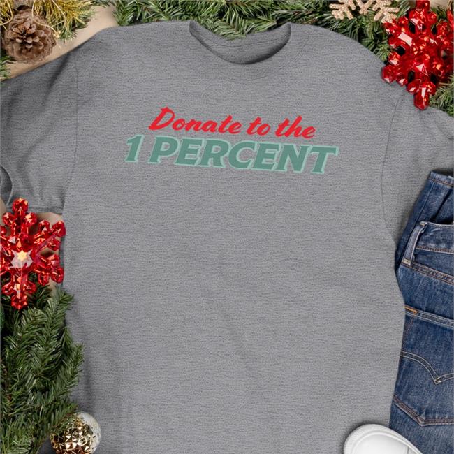 Donate To The 1 Percent T Shirt
