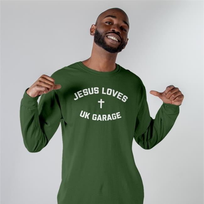 Jesus Loves Uk Garage Shirt