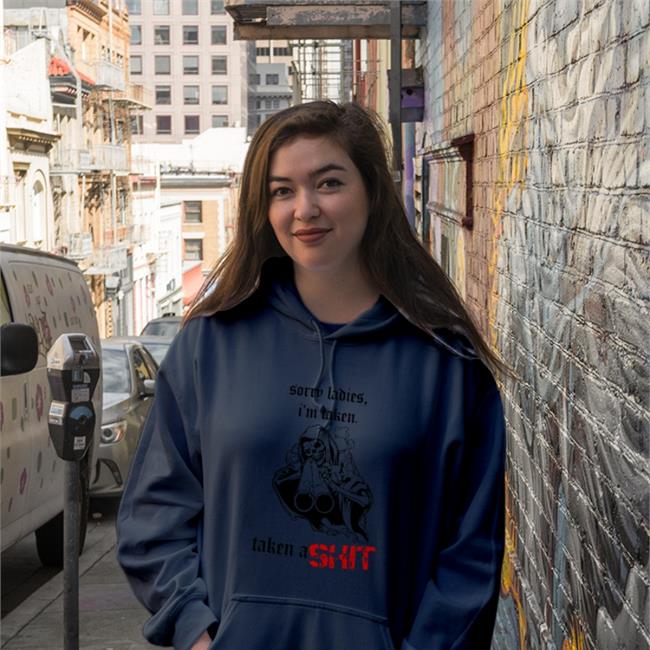 Sorry Ladies I'm Taken Taken A Shit Hoodie Badass Skeleton Haunted Starbucks Merchandise
