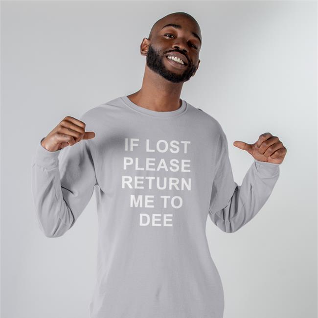 If Lost Please Me To Dee Long Sleeve Tee Shirt