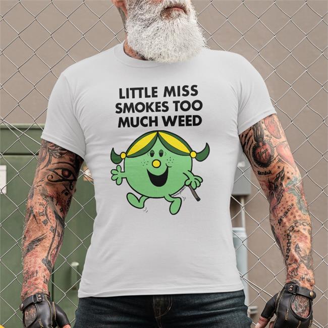 Little Miss Smokes Too Much Weed Tee Shirt