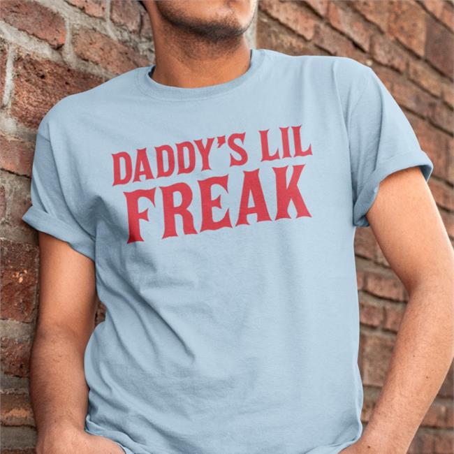 Daddy’s Lil Freak T-Shirts Victoria