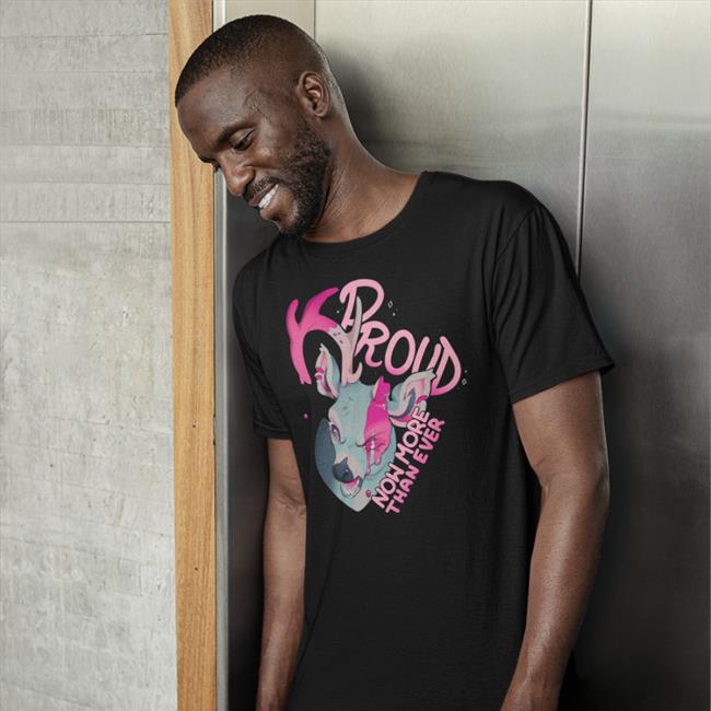 Kipkune Proud Now More Than Ever Shirt Kianpipi Film