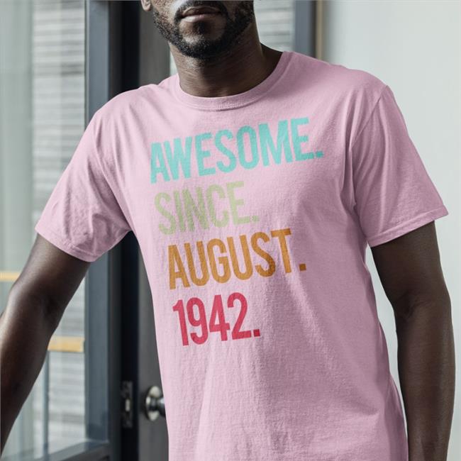 Awesome Since August 1942 Shirts