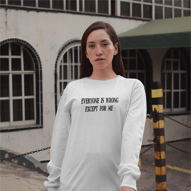 Everyone Is Wrong Except For Me Tank Top