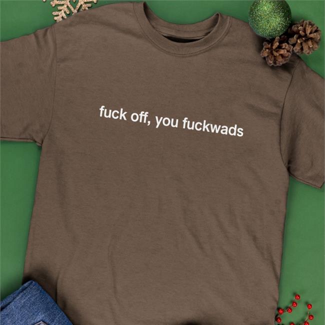 Fuck Off You Fuckwads Tee Diane Therrien Dean Blundell