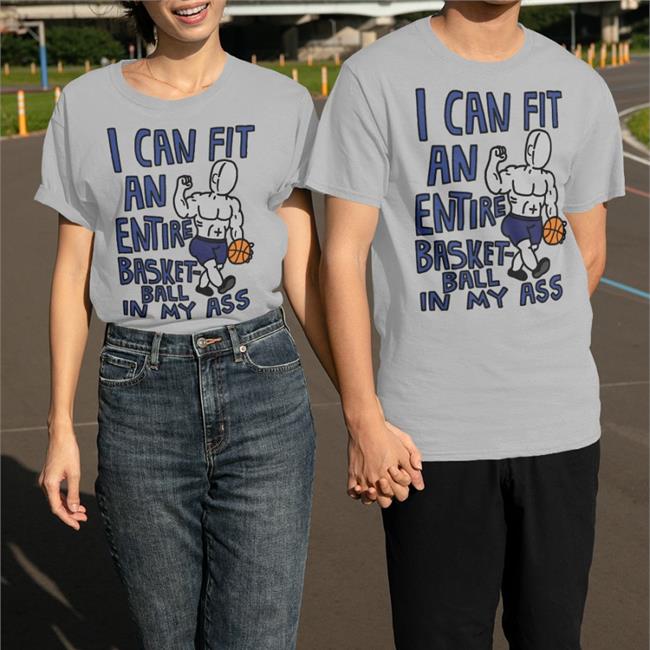Bighomo Store I Can Fit An Entire Basketball In My Ass T Shirt Cream Of Dog