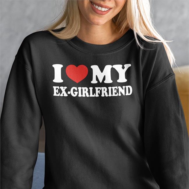Valentines Day I Love My Ex-Girlfriend T Shirt Sonya Digtlsoul