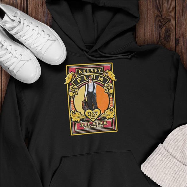 Plum Dawg Kelsey Plum All Star Chicago 2022 Shirt Plum Crazy Over You Las Vegas Aces