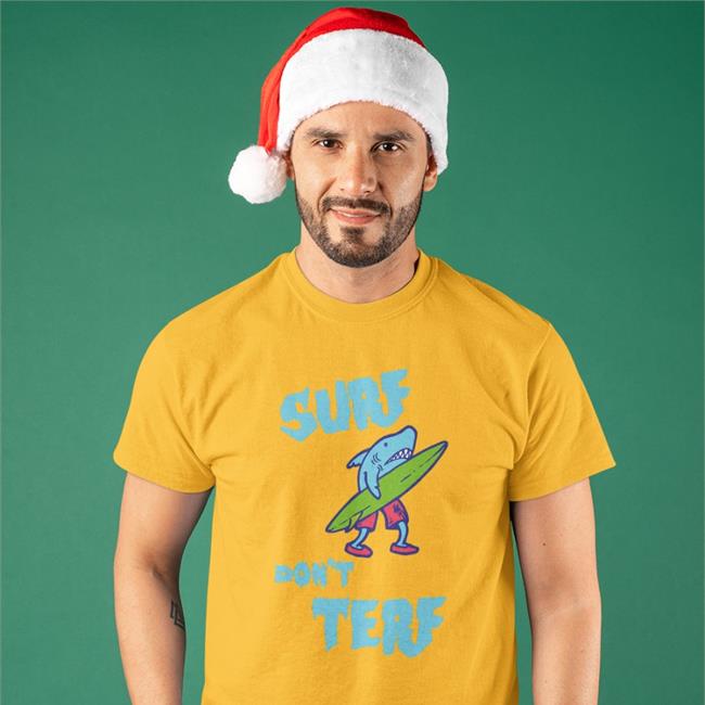 Surf don’t Terf Tee Shirt