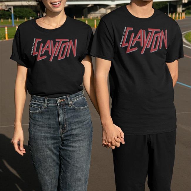 Limited Edition In Memory Of John Clayton Shirt