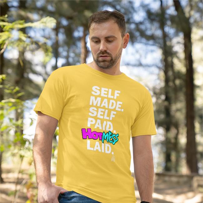 Self Made Self Paid Hot Mess Laid Tee