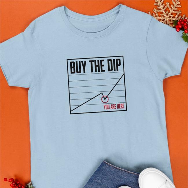 Bitcoin Buy The Dip You Are Here Shirt McShane