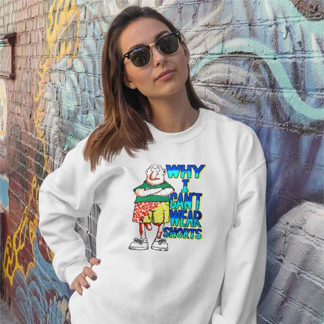 Mountee Store Why I Can't Wear Shorts Sweatshirt Boomer Core