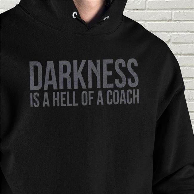 Darkness Is A Hell Of A Coach Long Sleeve T Shirt