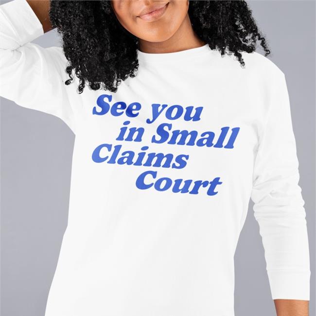 Giggly Squad Merch Giggly Squad See You In Small Claims Court Long Sleeve Shirt