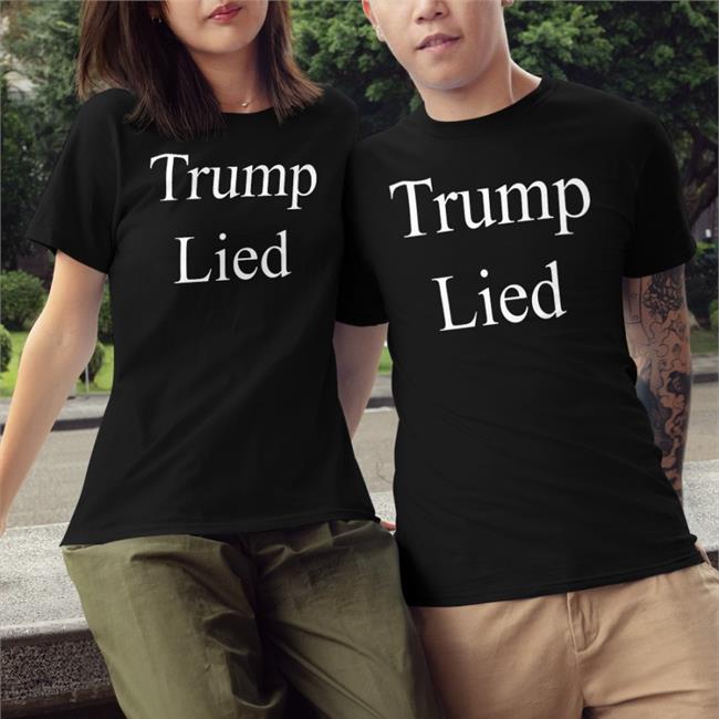 Trump Lied Shirt Corn Fed Threads Search For Grace