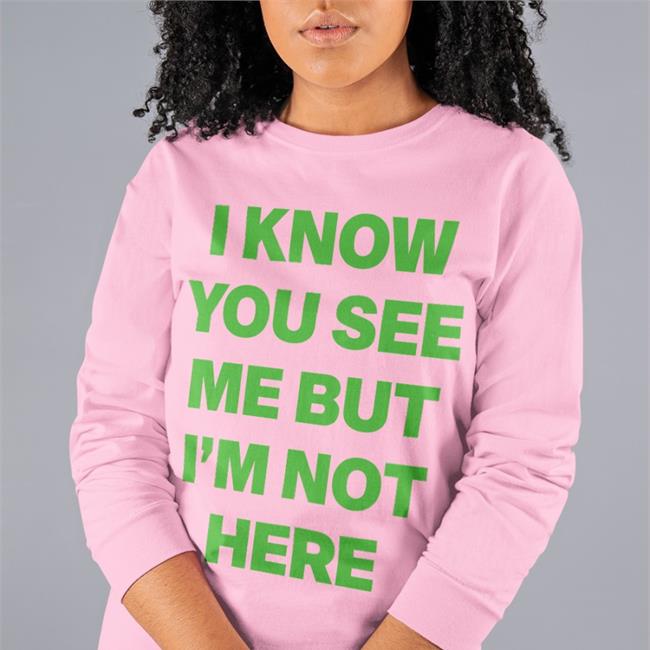 Ciera Rogers Shopbabes Merch I Know You See Me But I'm Not Here Leave A Message T Shirt White
