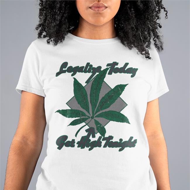Legalize Today Get High Tonight Sweatshirt