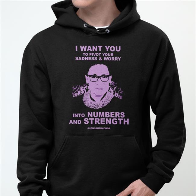I Want You To Pivot Your Sadness And Worry Into Numbers And Strength Sweatshirt