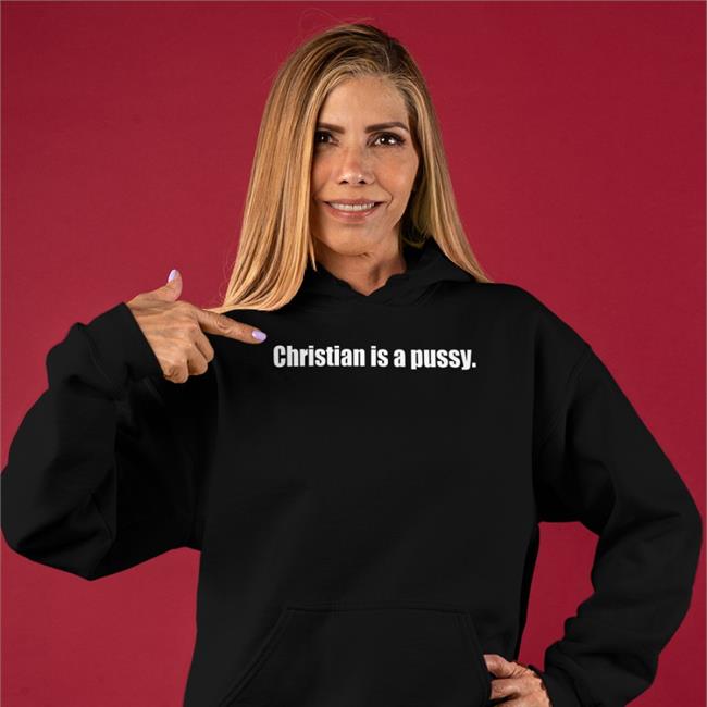 Christian Is A Pussy Shirts