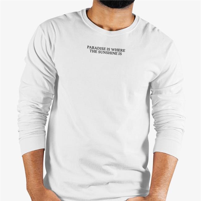Paradise Is Where The Sunshine Is T Shirt