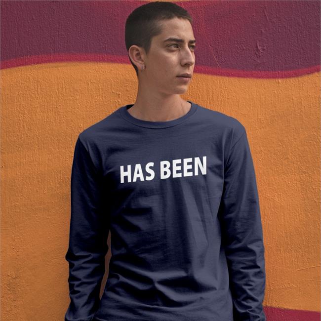 Has Been Long Sleeve T Shirt